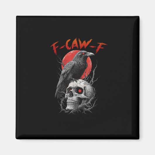 F-Caw-F Crow Funny F-Caw-F Aesthetic Design Magnet (Vorne)