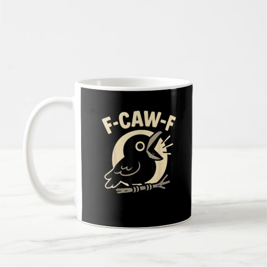 F Caw F Crow Funny F-Caw-F Humor Inappropriate Men Kaffeetasse (Links)