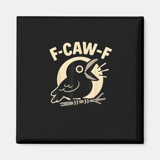 F Caw F Crow Funny F-Caw-F Humor Inappropriate Men Magnet (Vorne)