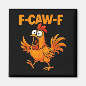 F-caw-f Crow Funny Fcawf Black Bird Chicken Meme G Magnet (Vorne)