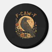 F-Caw-F Crow Funny Gothic Bird Adult Humor Graphic Magnet (Vorne)