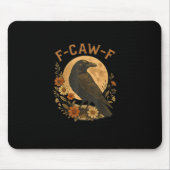 F-Caw-F Crow Funny Gothic Bird Adult Humor Graphic Mousepad (Vorne)