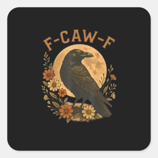 F-Caw-F Crow Funny Gothic Bird Adult Humor Graphic Quadratischer Aufkleber (Vorderseite)