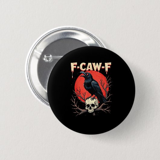 F-Caw-F Crow Funny Gothic Raven Humor Style Button (Vorne & Hinten)