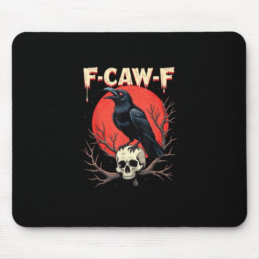 F-Caw-F Crow Funny Gothic Raven Humor Style Mousepad (Vorne)