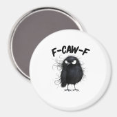 F-Caw-F Crow Funny Raven Bird Lovers Creative Styl Magnet (Vorderseite/Rückseite)