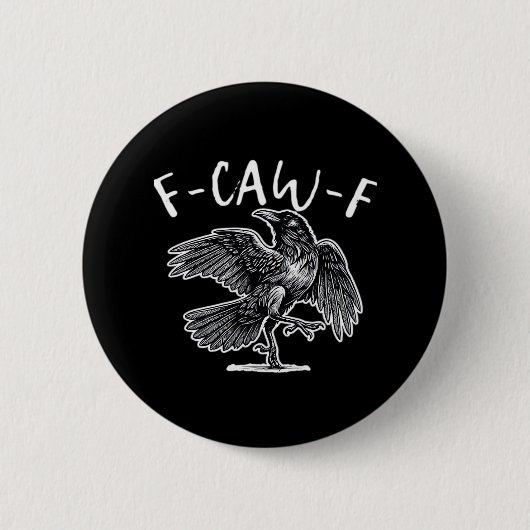 F-Caw-F Crow Gothic Humor Funny Button (Vorderseite)