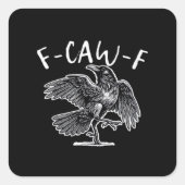 F-Caw-F Crow Gothic Humor Funny Quadratischer Aufkleber (Vorderseite)