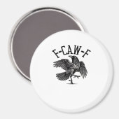 F Caw F Crow Kreative Casualmode Magnet (Vorderseite/Rückseite)