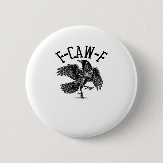 F Caw F Crow Kreative Freizeitkleidung Button (Vorderseite)