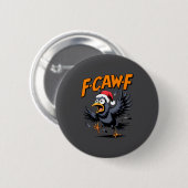F-caw-f Crow Quote Meme - Funny Christmas Raven Hu Button (Vorne & Hinten)