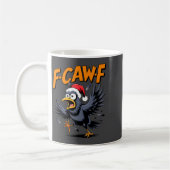 F-caw-f Crow Quote Meme - Funny Christmas Raven Hu Kaffeetasse (Links)