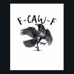 F Caw F Crow Retro Classic Style Poster<br><div class="desc">A retro crow-themed “F Caw F” look mixing classic design with fun bird personality.</div>
