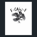 F Caw F Crow Retro Classic Style Poster<br><div class="desc">A retro crow-themed “F Caw F” look mixing classic design with fun bird personality.</div>