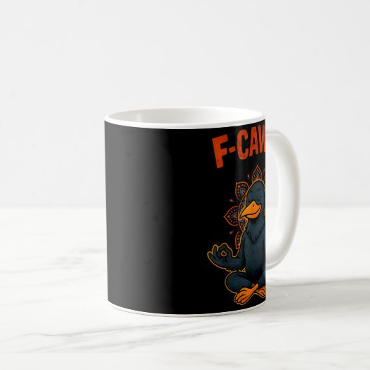 F Caw F Crow Shirt Funny Zen Raven Meditation Fawk Kaffeetasse (VorderseiteRechts)