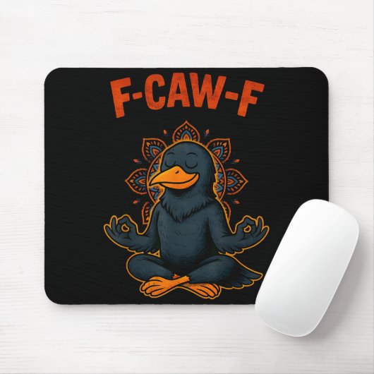F Caw F Crow Shirt Funny Zen Raven Meditation Fawk Mousepad (Mit Mouse)