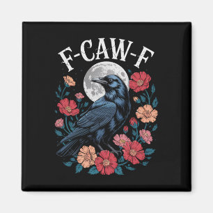 F-caw-f Crow Shirt Gothic Raven Caw Caw T-Shirt fü Magnet