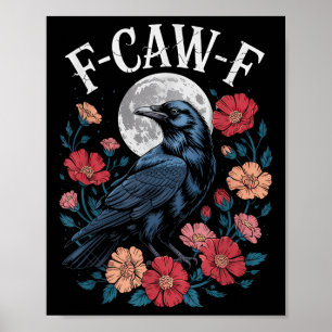 F-caw-f Crow Shirt Gothic Raven Caw Caw T-Shirt fü Poster