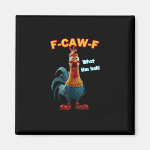 F-Caw-F Das lustige Hühner-Humor F-Caw-F Hahn Magnet
