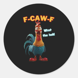 F-Caw-F Das lustige Hühner-Humor F-Caw-F Hahn Runder Aufkleber