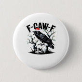 F-Caw-F Essential Funny Quote Button (Vorderseite)
