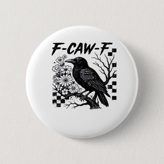 F-Caw-F Essential Funny Trendy Button (Vorderseite)