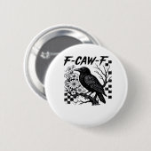 F-Caw-F Essential Funny Trendy Button (Vorne & Hinten)