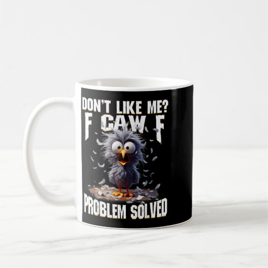 F Caw F Funny Angry Chicken Don't Like Me Problem  Kaffeetasse (Links)