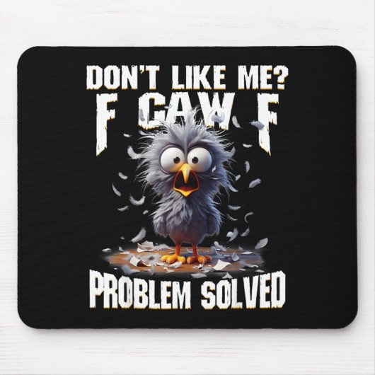 F Caw F Funny Angry Chicken Don't Like Me Problem Mousepad (Vorne)