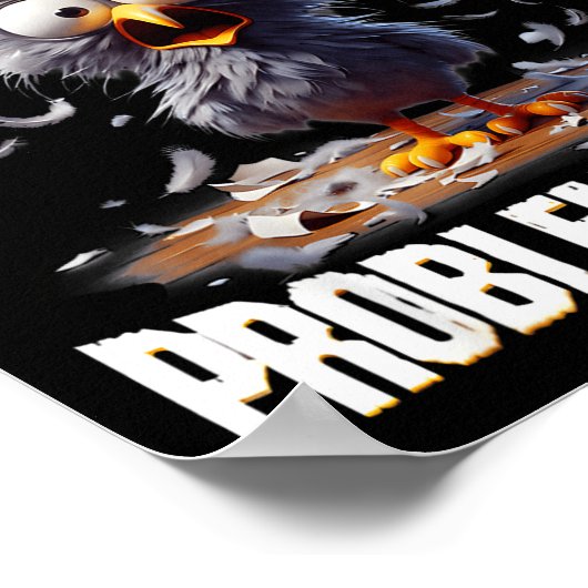 F Caw F Funny Angry Chicken Don't Like Me Problem Poster (Ecke)