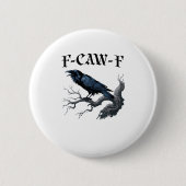 F-Caw-F Funny Bird Crow Button (Vorderseite)