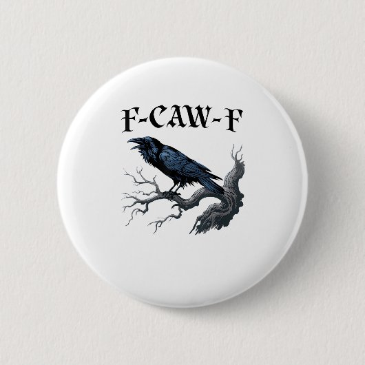 F-Caw-F Funny Bird Crow Button (Vorderseite)