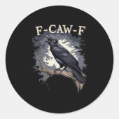 F-Caw-F Funny Bird Crow Creative Casual Runder Aufkleber (Vorderseite)