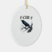 F-Caw-F Funny Bird Crow Keramik Ornament (Rechts)