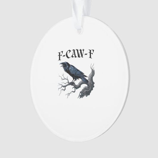 F-Caw-F Funny Bird Crow Ornament (Vorderseite)