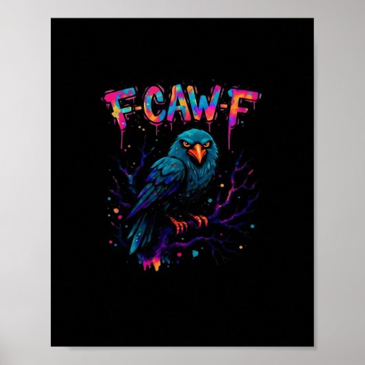 F Caw F Funny Bird Crow Raven Pun Joke Saying Poster (Vorne)