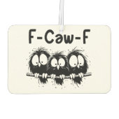 F-Caw-F Funny Bird Quote Gifts Autolufterfrischer (Rückseite)