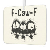 F-Caw-F Funny Bird Quote Gifts Autolufterfrischer (Links)