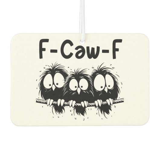 F-Caw-F Funny Bird Quote Gifts Autolufterfrischer (Vorderseite)