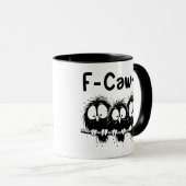 F-Caw-F Funny Bird Quote Gifts Tasse (VorderseiteRechts)