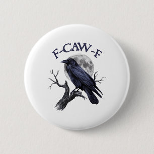 F-caw-f Funny Black Bird Black Crow Button