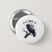 F-caw-f Funny Black Bird Black Crow Button (Vorne & Hinten)