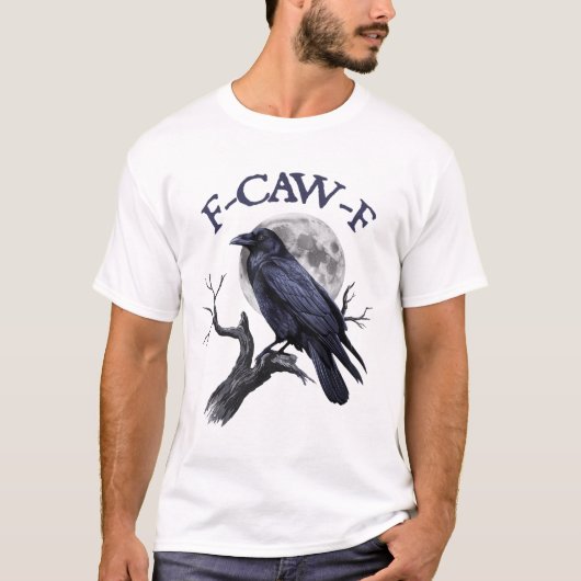 F-caw-f Funny Black Bird Black Crow T-Shirt (Vorderseite)