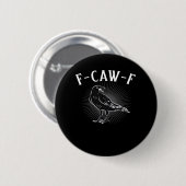 F-Caw-F Funny Casual Button (Vorne & Hinten)