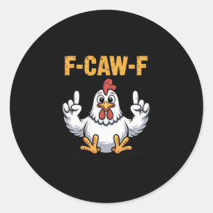 F-caw-f Funny Chicken Cartoon Spaß Vibe For Men A Runder Aufkleber