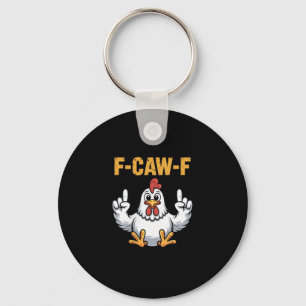 F-caw-f Funny Chicken Cartoon Spaß Vibe For Men A Schlüsselanhänger