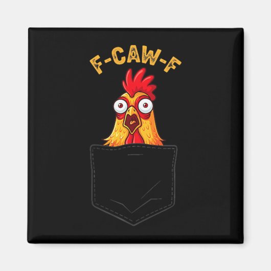 F-caw-f Funny Chicken Cket Humor Quote Rooster Mem Magnet (Vorne)