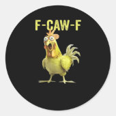 F-Caw-F Funny Chicken Classic Creative Casual Runder Aufkleber (Vorderseite)