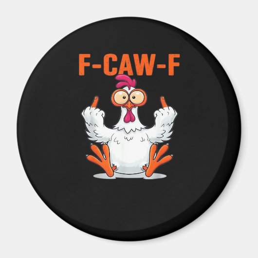 F-Caw-F Funny Chicken Classic Minimal Clean Magnet (Vorne)