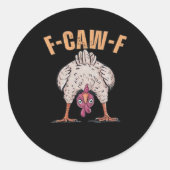 F-Caw-F Funny Chicken Classic Retro Cool Runder Aufkleber (Vorderseite)
